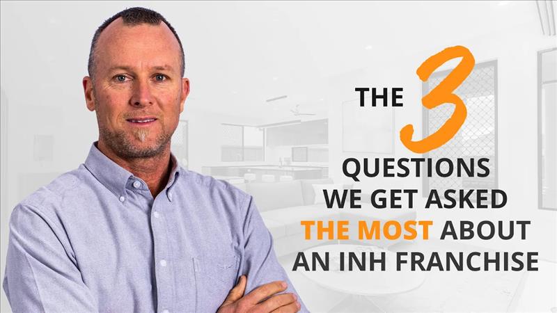 The three questions we get asked the most about an INH Franchise