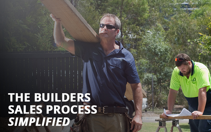The Builders Sales Process Simplified